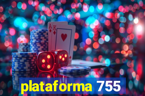 plataforma 755